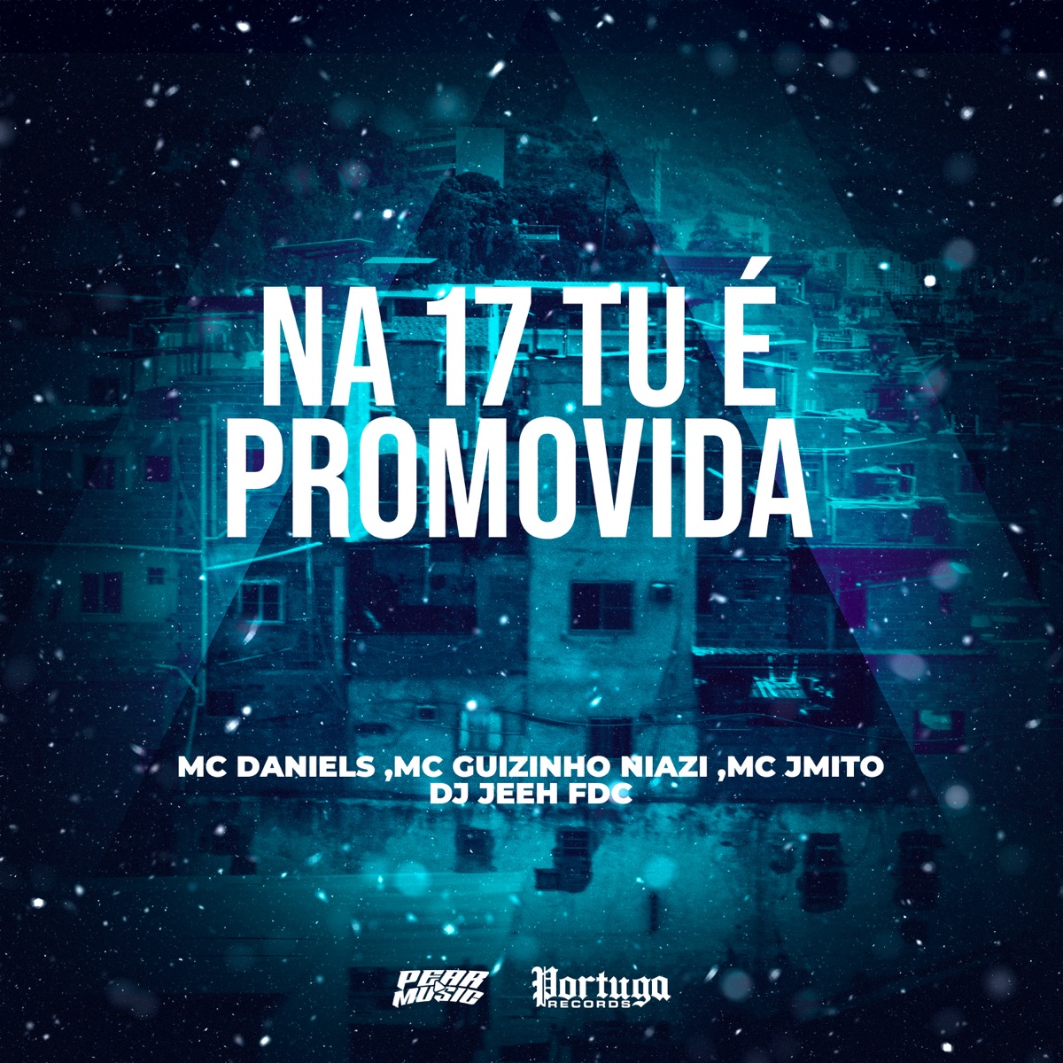 Na 17 Tú É Promovida (feat. Mc Daniels) - Single by Mc guizinho niazi, Mc J Mito & DJ Jeeh FDC album cover