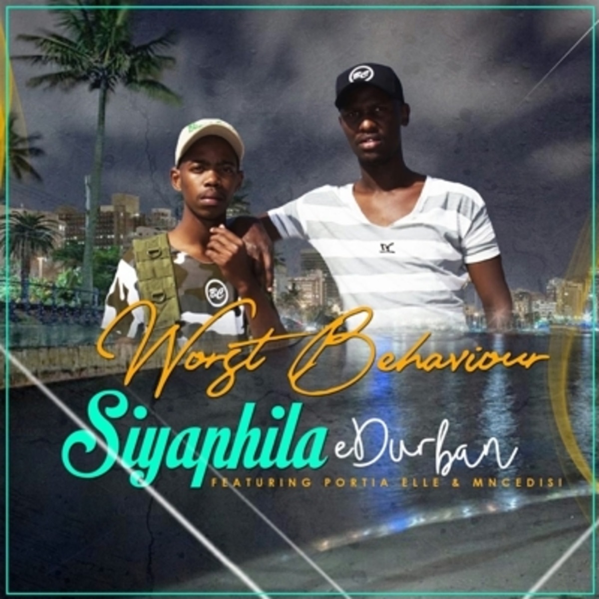 Siyaphila eDurban (feat. Portia Elle & Mncedisi) - Single by Worst Behaviour album cover