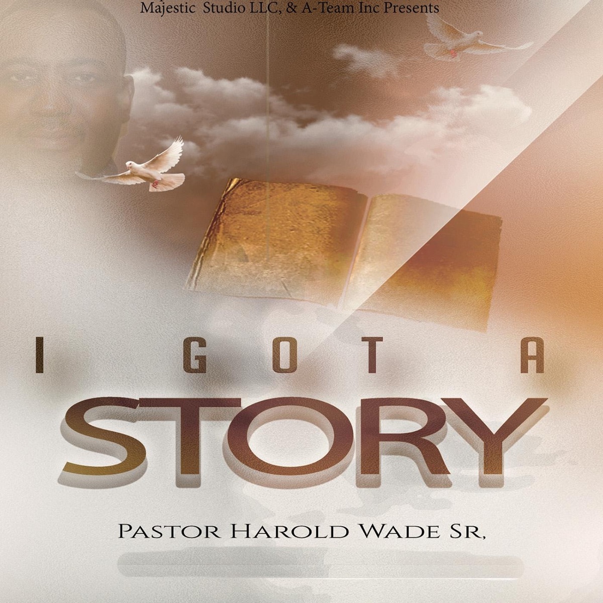 I Got a Story (Live) [feat. Stephen Robinson] - Single by Pastor Harold Wade Sr. album cover
