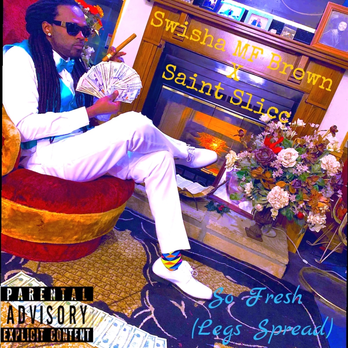 So Fresh (Legs Spread) - Single by Swisha MF Brown album cover