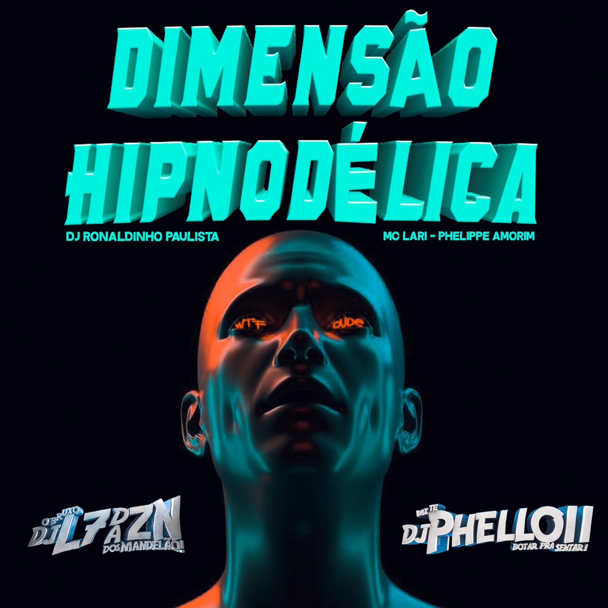 Dimensão Hipnodélica (feat. Phelippe Amorim & MC Lari) - Single by DJ L7 da ZN, DJ Phell 011 & DJ Ronaldinho Paulista album cover