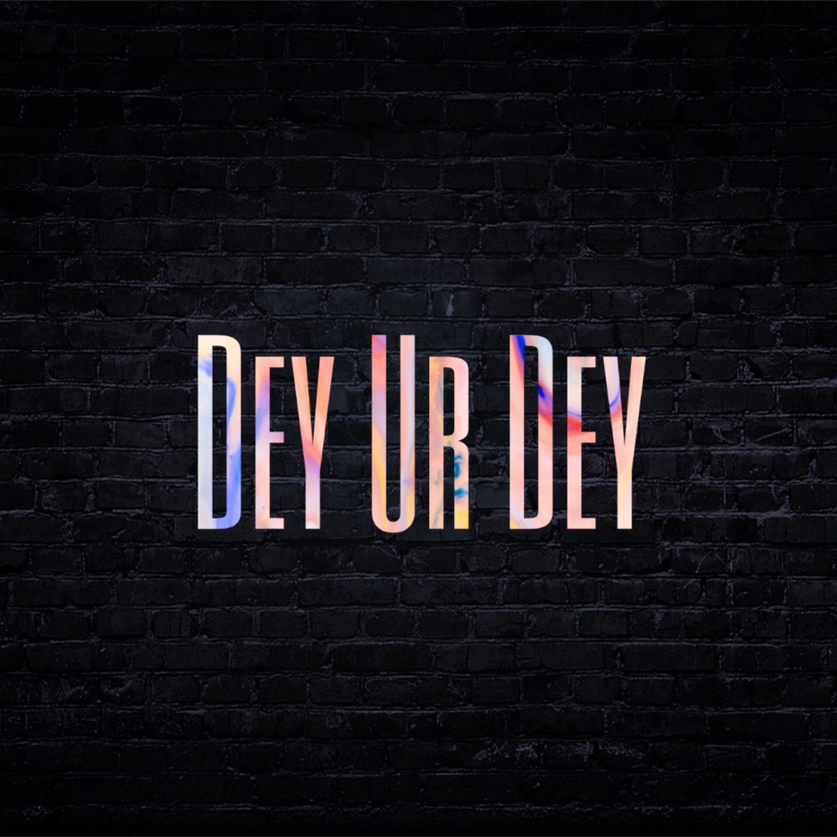 Dey Ur Dey (feat. Tayne & PaulFigga) - Single by IfesMusic album cover