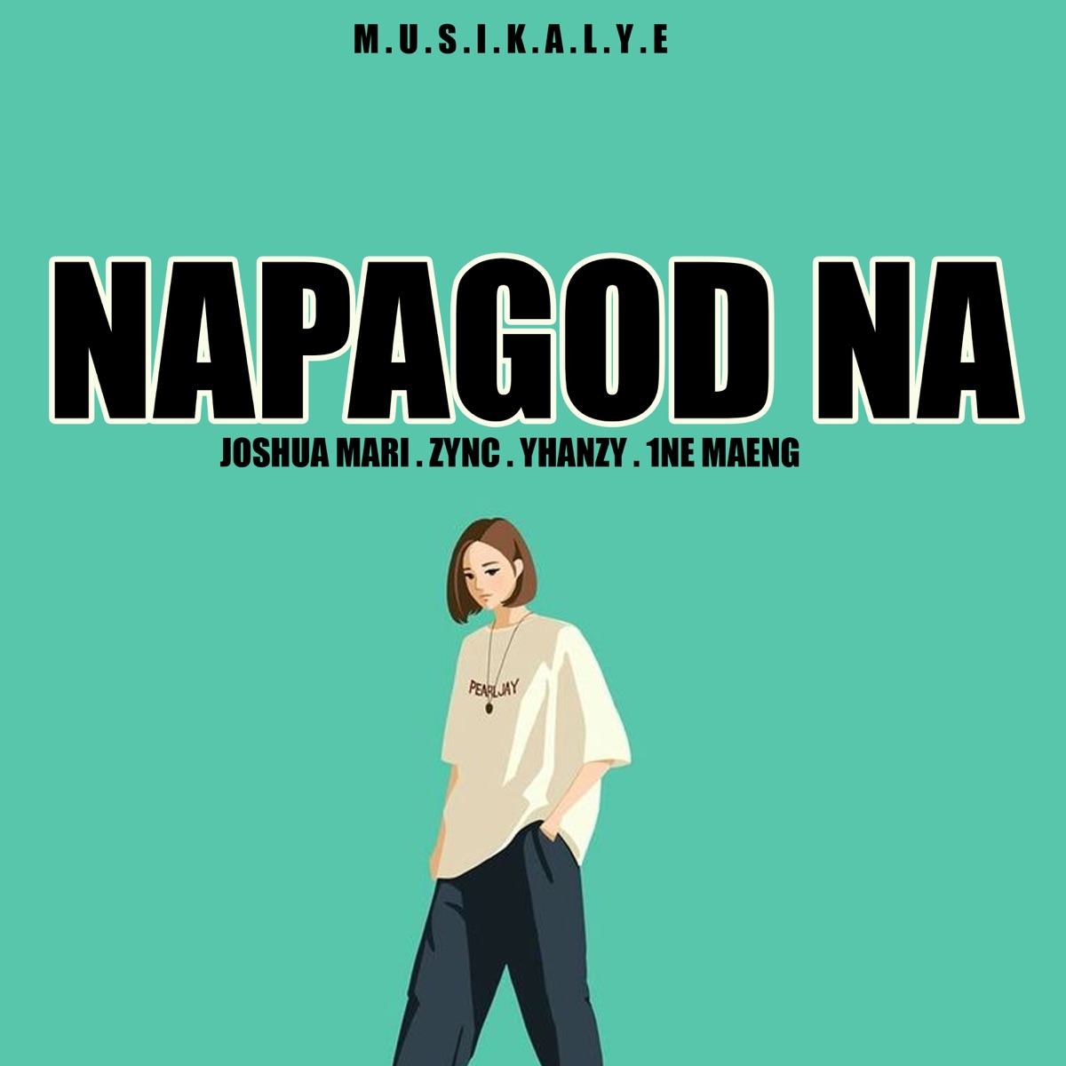 Napagod Na (feat. Joshua Mari, Zync, Yhanzy & 1NE Maeng) - Single by Musikalye album cover