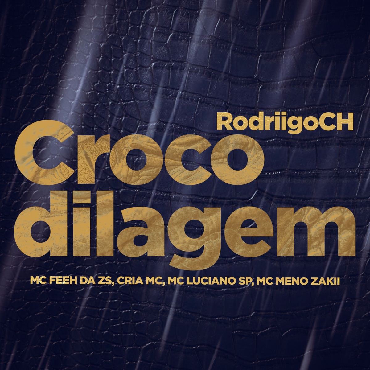 Crocodilagem - Single by RodriigoCH, mc feeh da zs, Cr1a mc, Mc Luciano Sp & Mc meno zakii album cover
