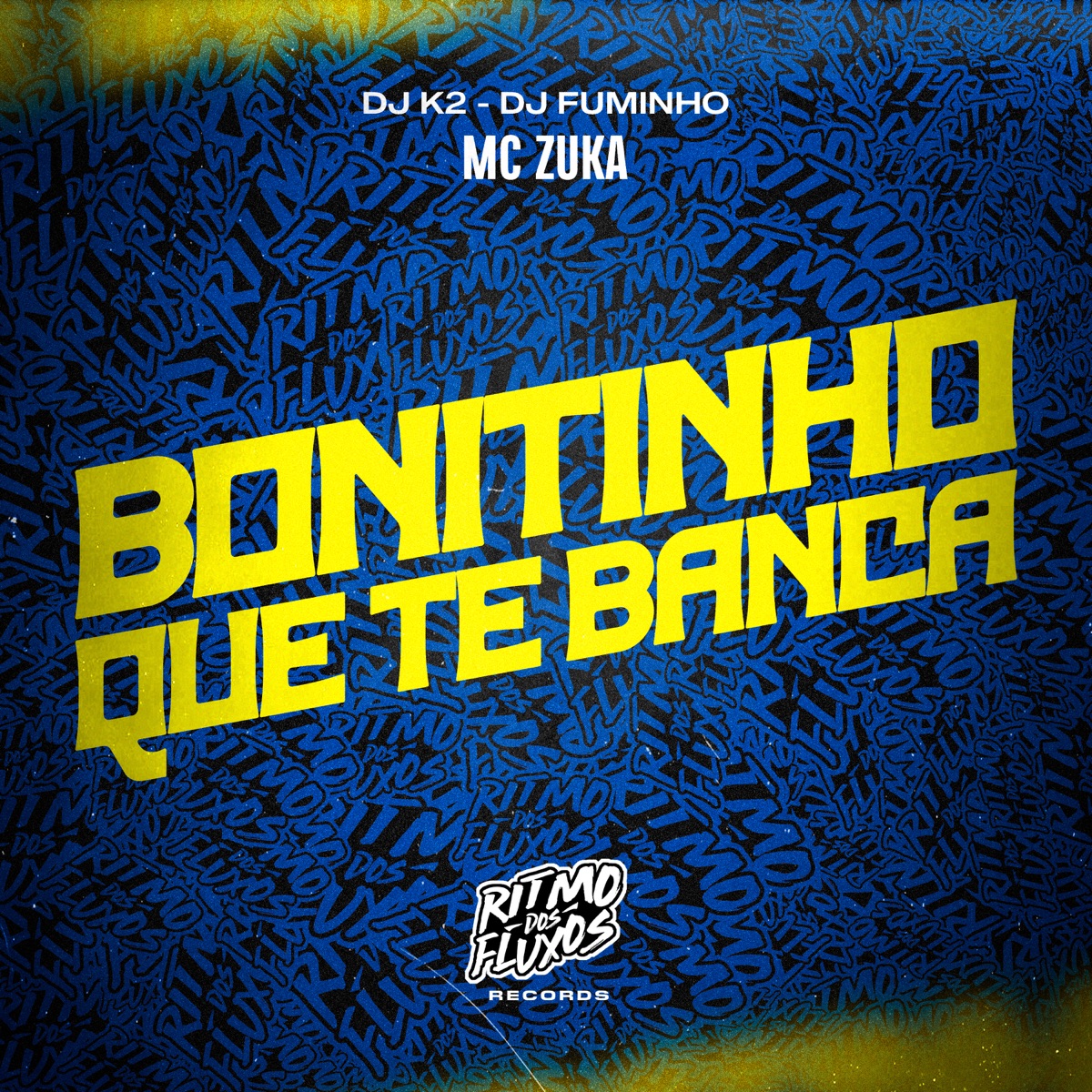 Bonitinho Que Te Banca - Single by MC Zuka, Dj K2 & Dj Fuminho album cover