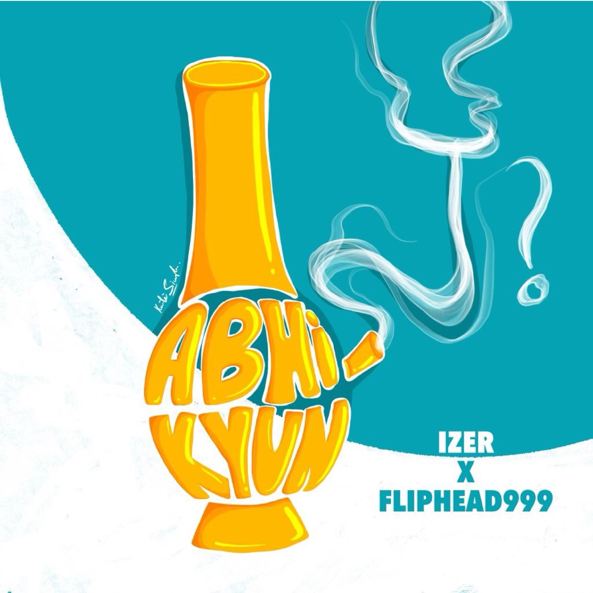 Abhi Kyu J - Single by izer & Fliphead999 album cover
