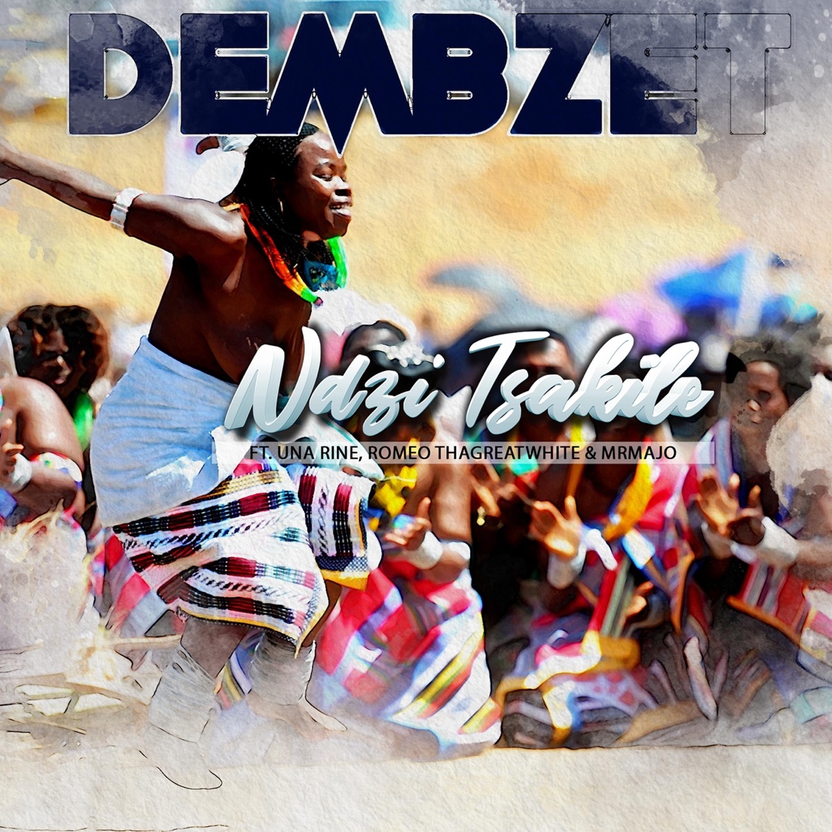 Ndzi Tsakile (feat. Una Rine, Romeo ThaGreatwhite & Mr Majo) - Single by Dembzet album cover