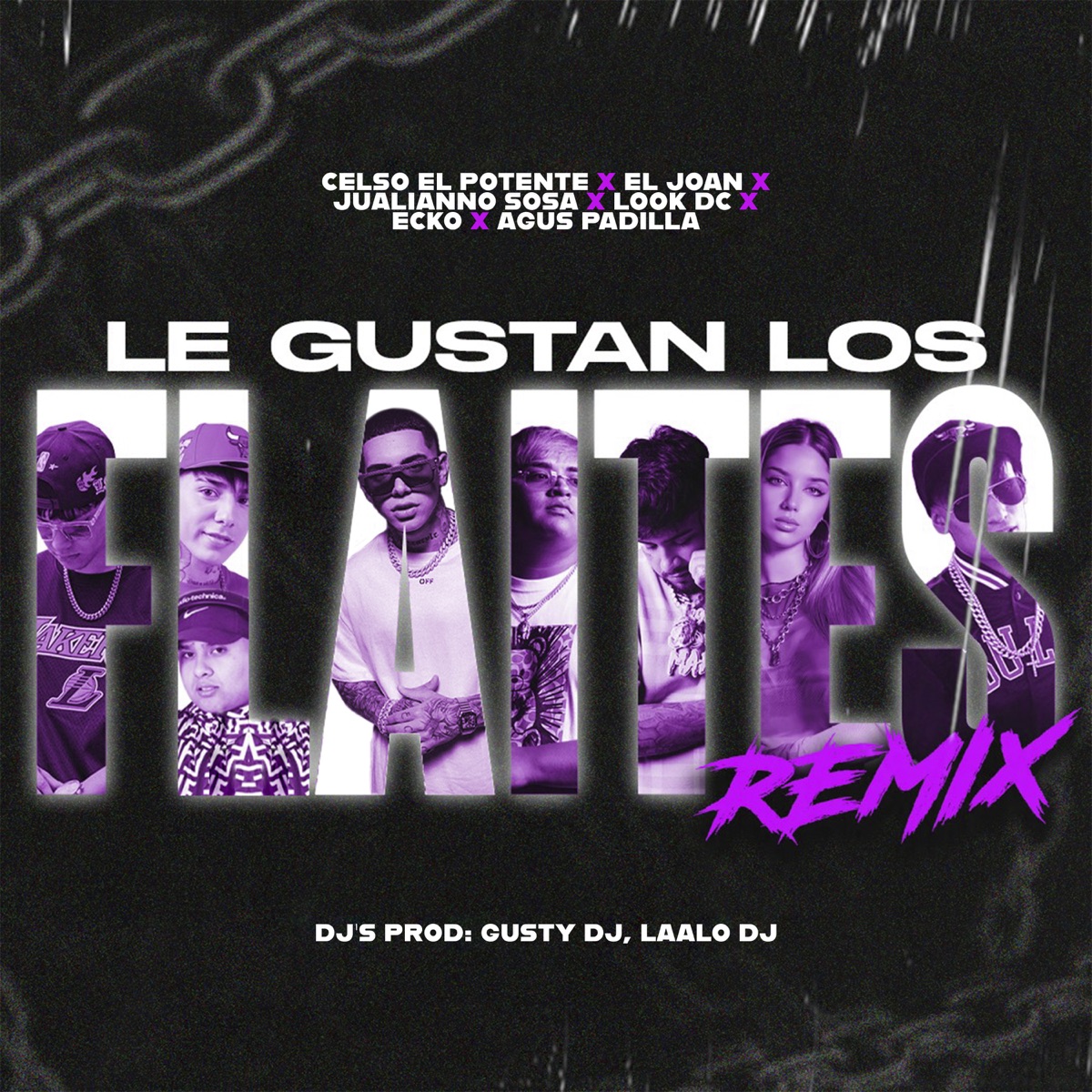 Le Gustan Lo' Flaites (feat. ECKO, Agus Padilla, Julianno Sosa, Look DC & LAALODJ) [Remix] - Single by Celso El Potente, El Joan & Gusty DJ album cover