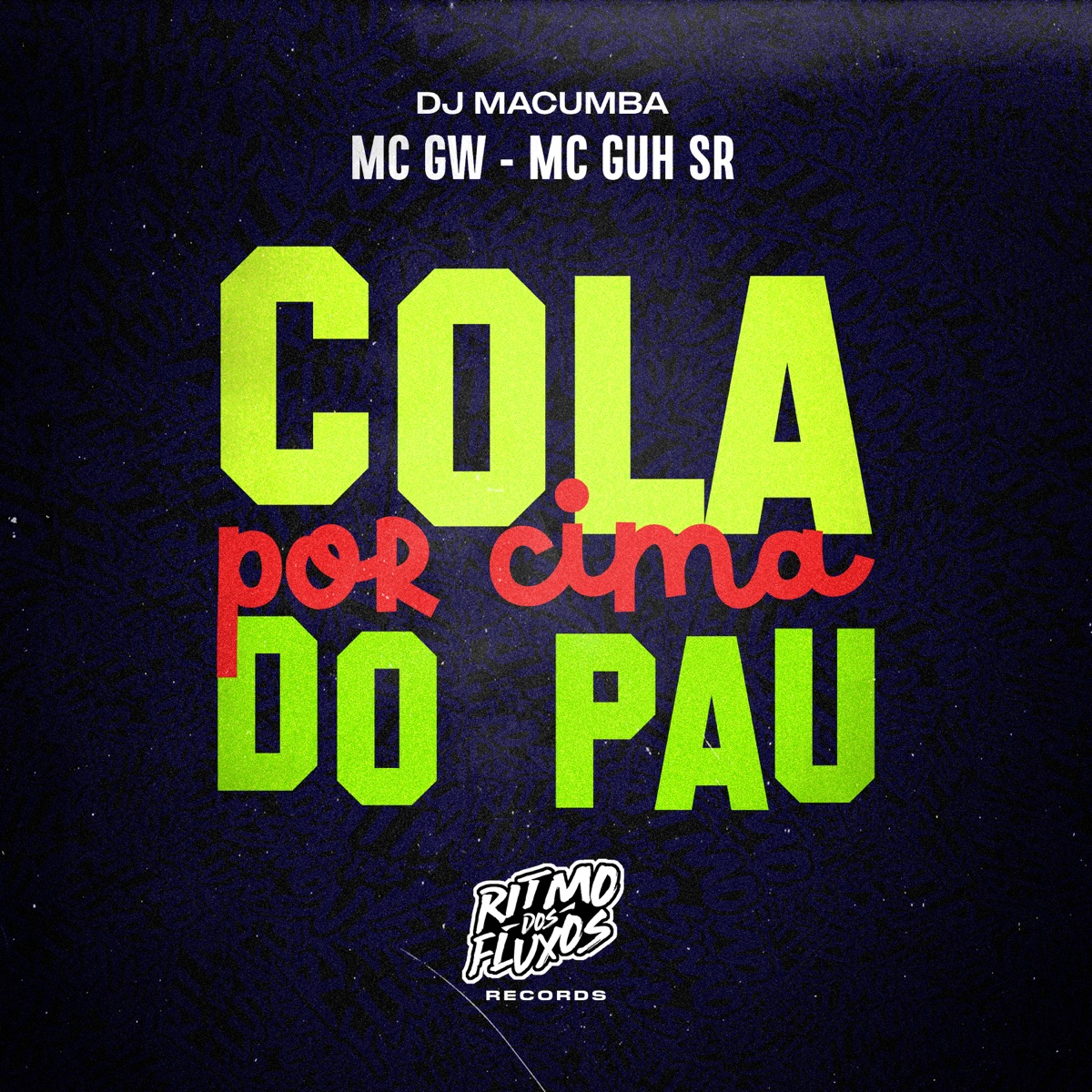 Cola por Cima do Pau - Single by MC GW, MC Guh SR & DJ Macumba album cover