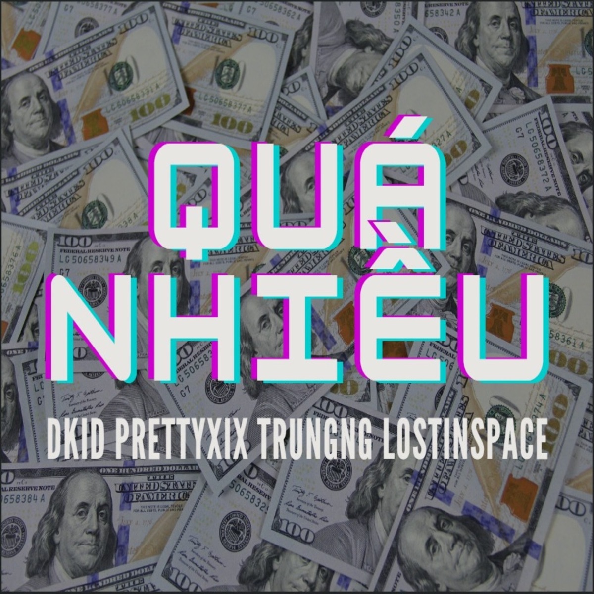 Quá Nhiều - Single by DKid, prettyXIX, Trungng & LostinSpace album cover