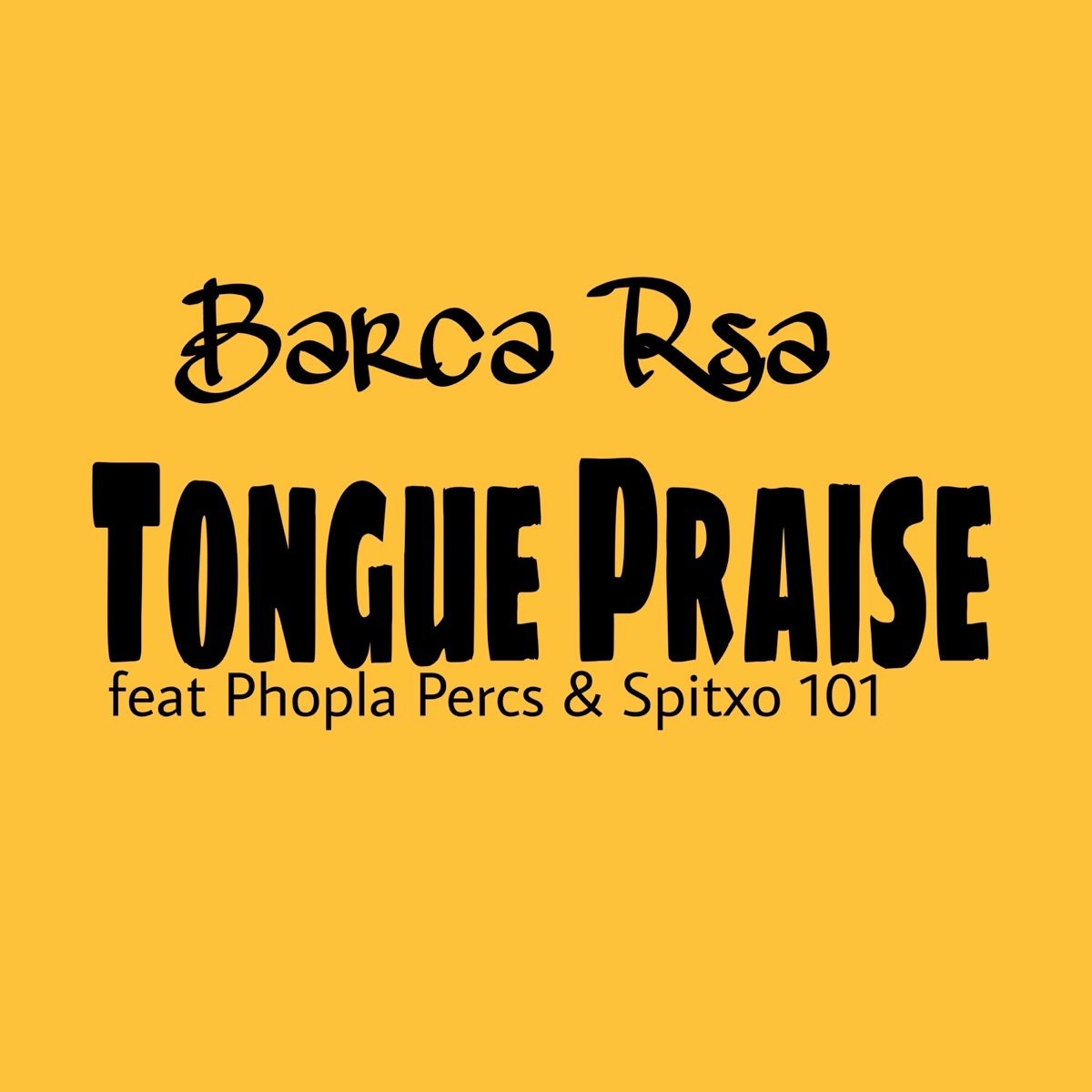 Tonguepraise (feat. Phopla Percs & Spitxo 101) - Single by Barca Rsa album cover