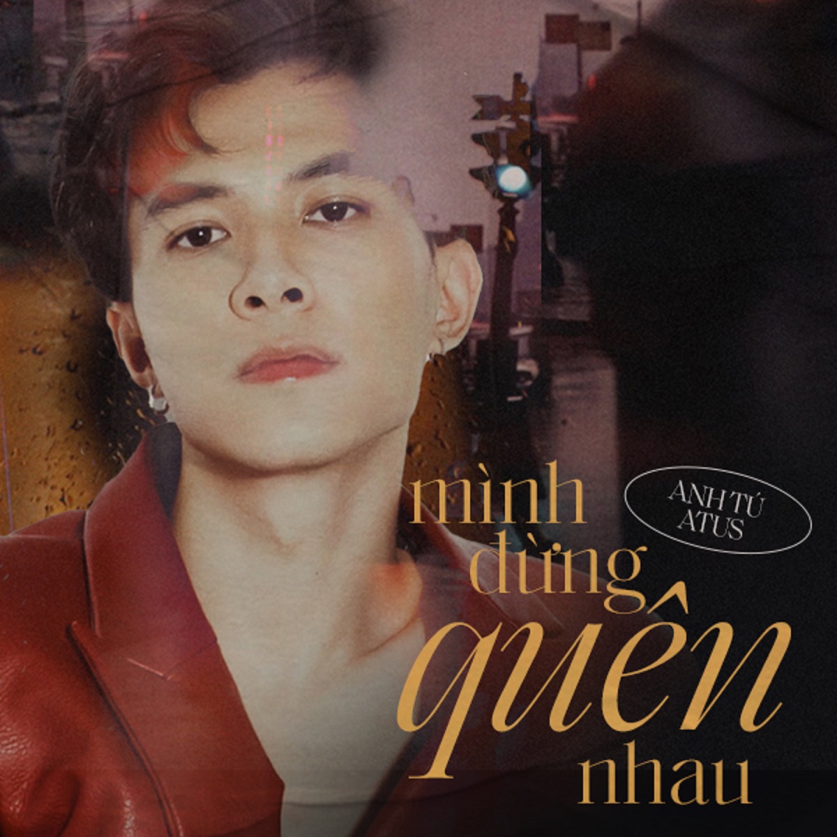 Mình Đừng Quên Nhau by Anh Tú Atus album cover