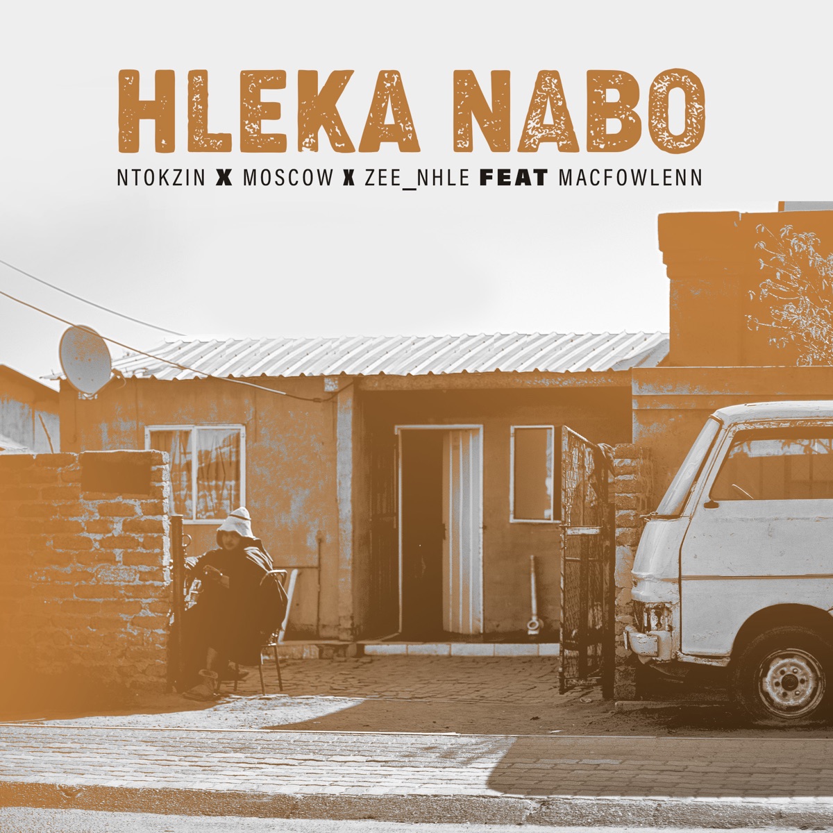 Hleka nabo (feat. Moscow & Macfowlen) - Single by Ntokzin & Zee_nhle album cover