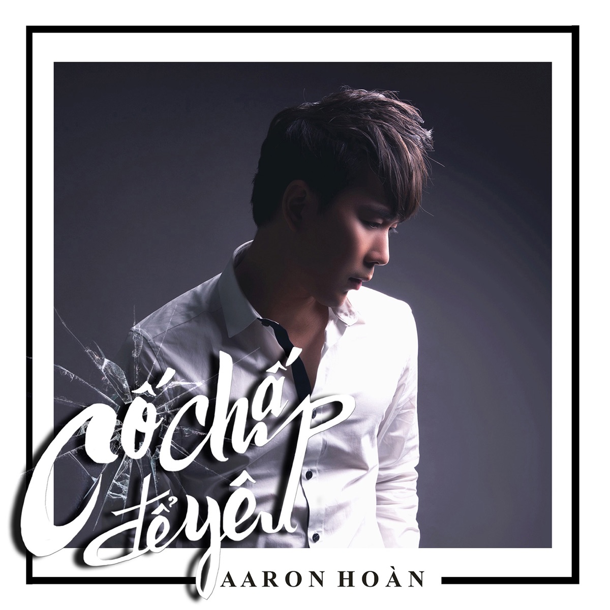 Cố Chấp Để Yêu - Single by Aaron Hoàn album cover