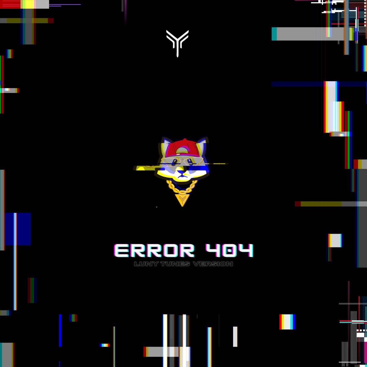 Error 404 (Luny Tunes Version) - Single by Yuriel Es Musica, Luny Tunes & Real Unidad album cover