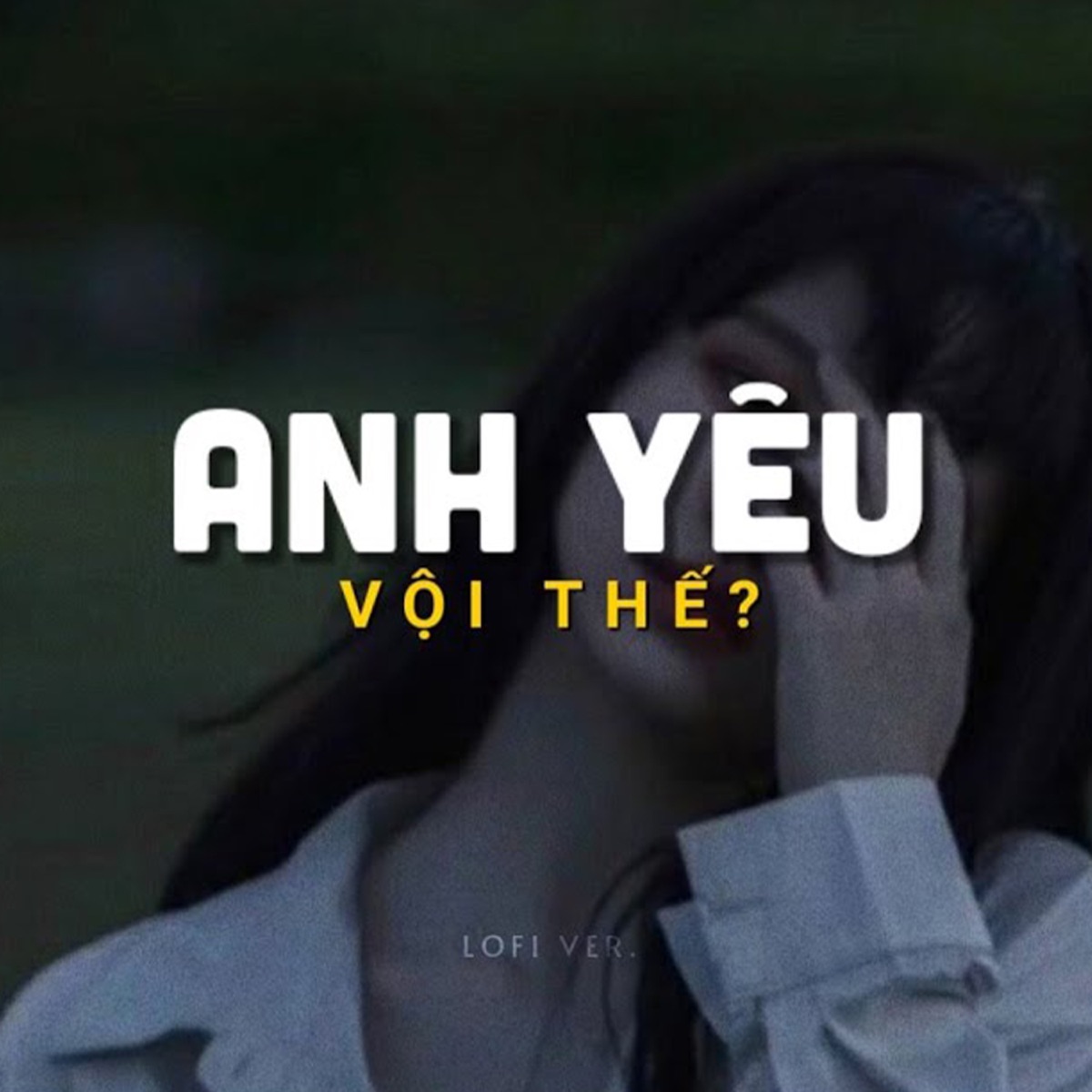 Anh Yêu Vội Thế (Lofi) - Single by LaLa Trần album cover