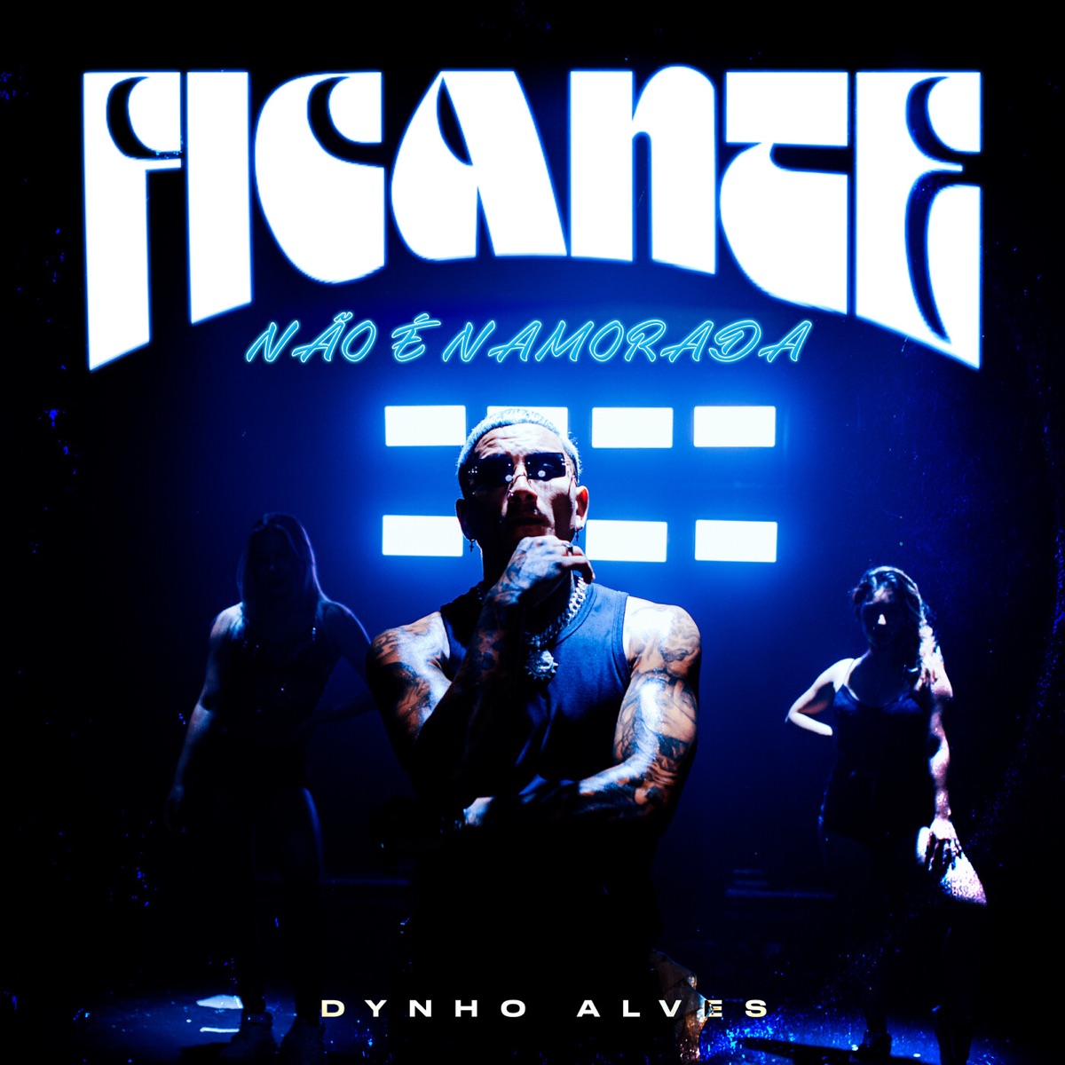 Ficante não é Namorada - Single by Dynho Alves album cover