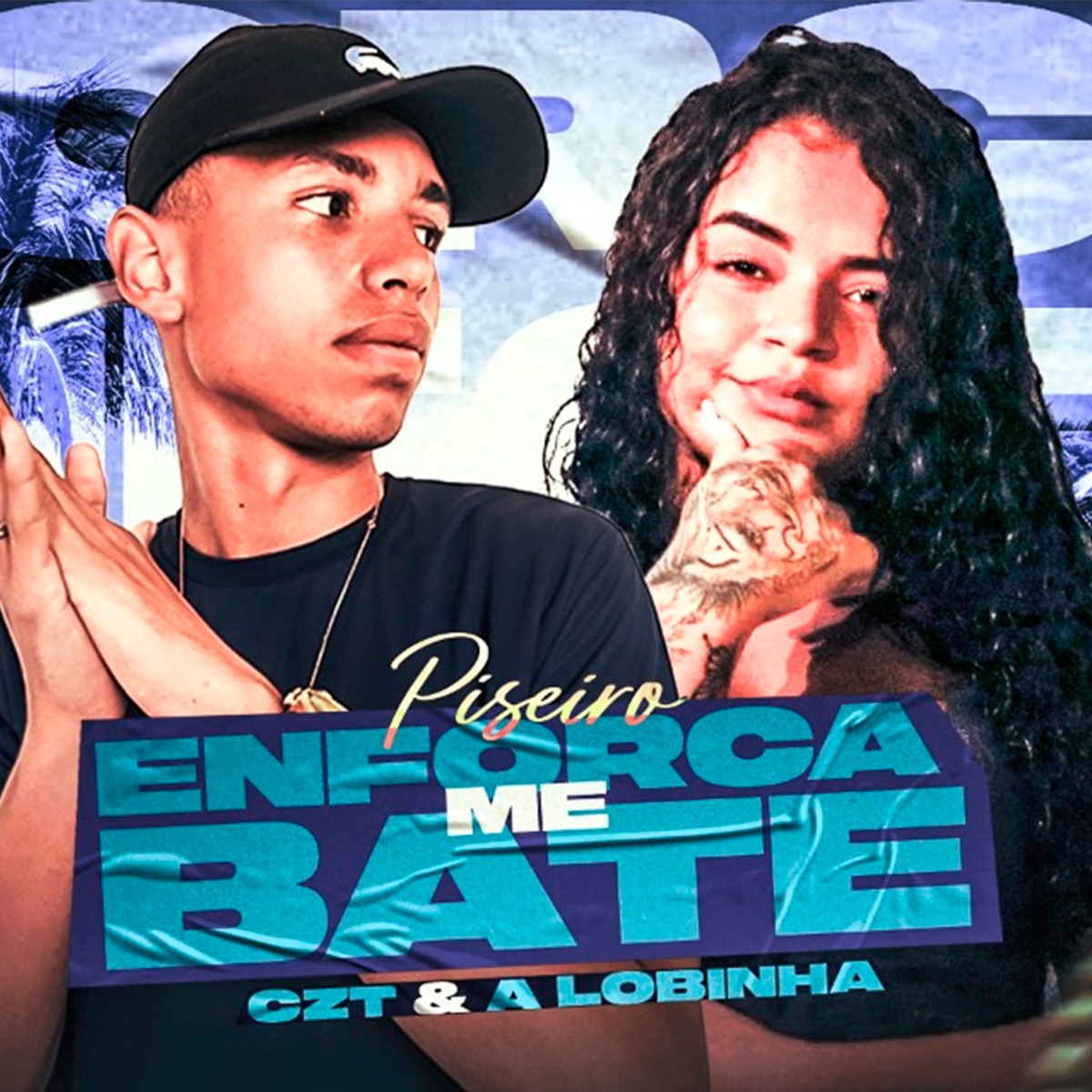 Enforca Me Bate Piseiro - Single by CZT & a lobinha album cover