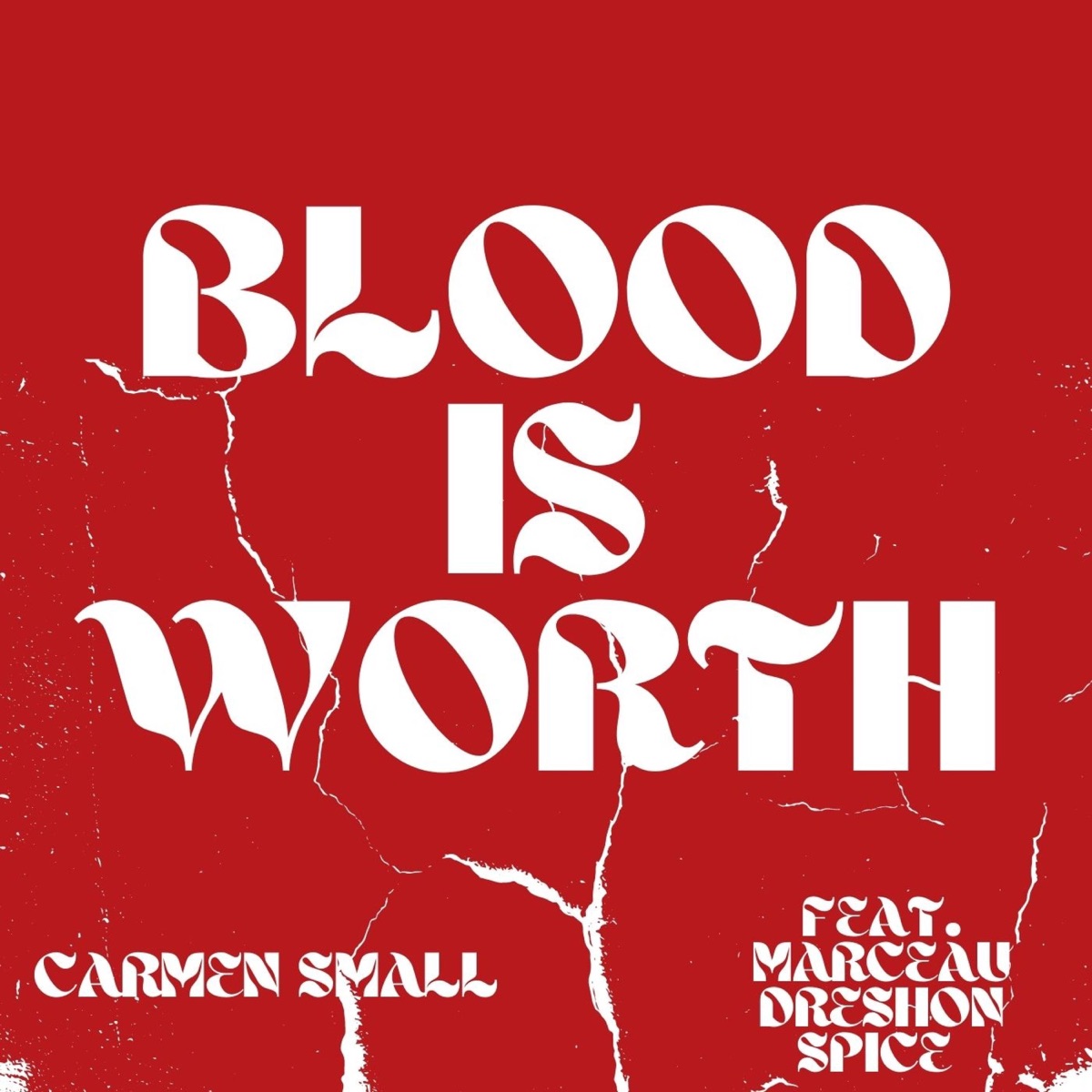 Blood Is Worth (feat. Dreshon, Marceau & Spice) - Single by Carmen Small album cover