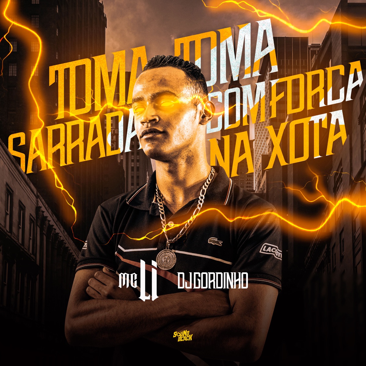 Toma Toma Sarrada Com Força na Xota - Single by MC LI & DJ Gordinho da VF album cover