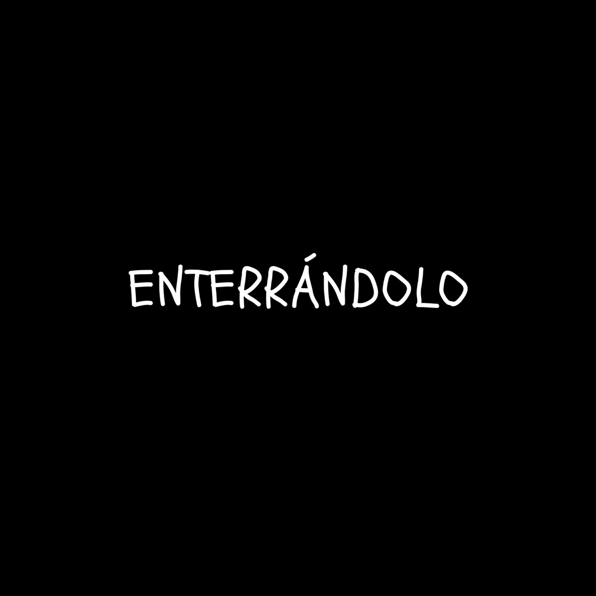 Enterrándolo (feat. Hache Souza) - Single by JoelAlva13, Seba Jones & BNT album cover