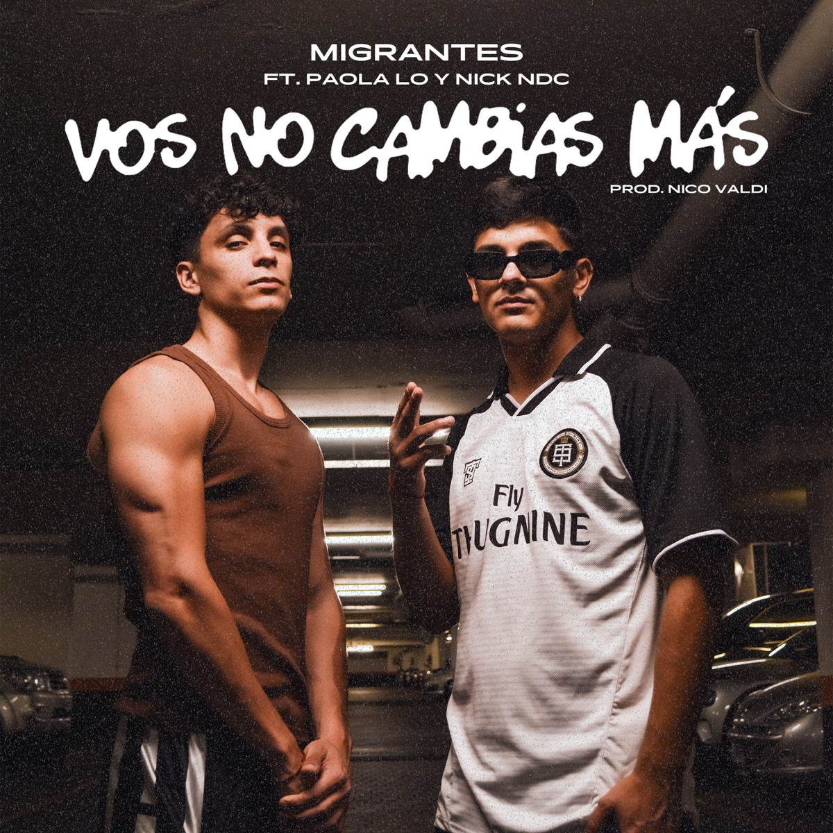 Vos no cambias mas (feat. Nico Valdi) - Single by Migrantes, Paola Lo & Nick NDC album cover