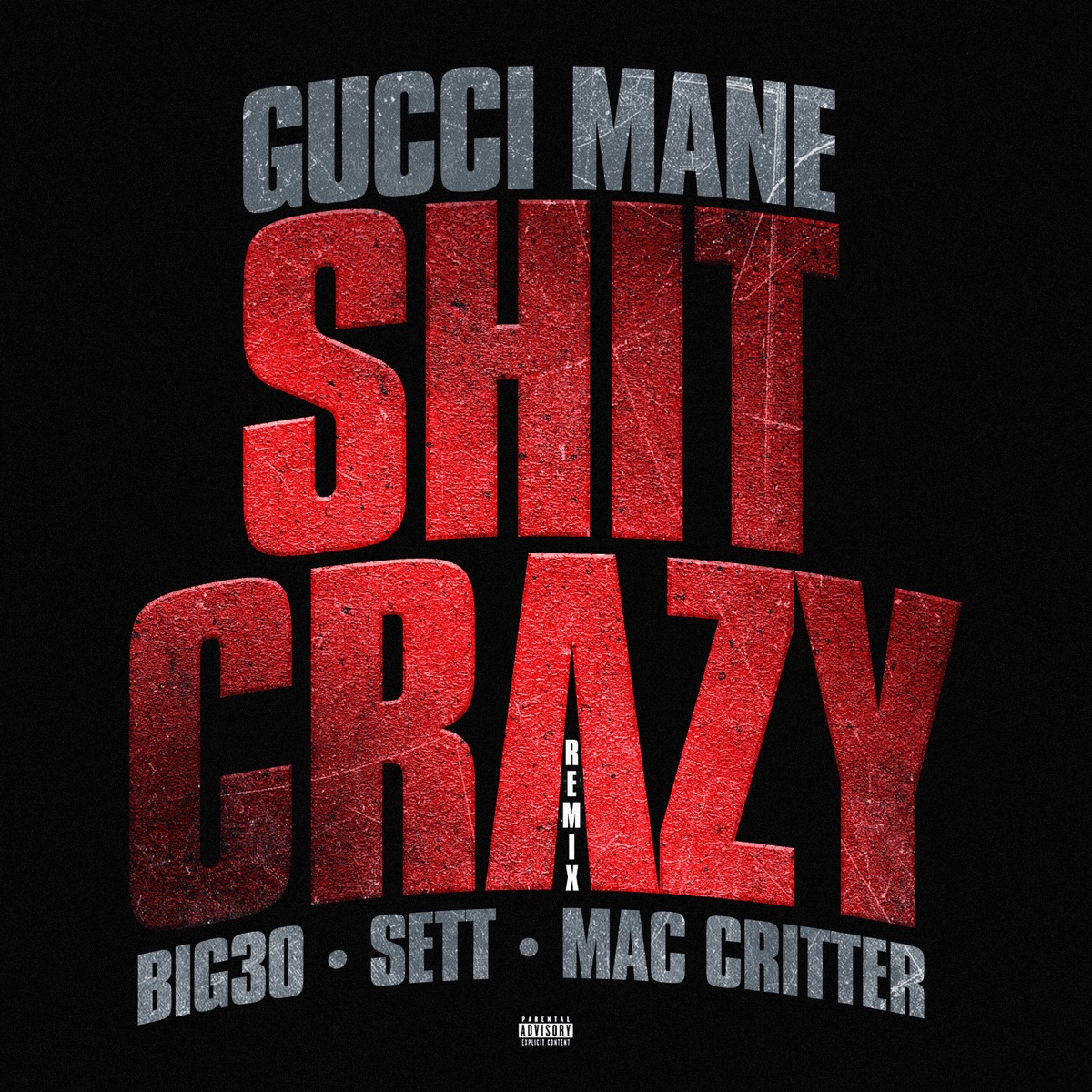 Shit Crazy (Remix) [feat. BIG30, Mac Critter & Sett] - Single by Gucci Mane album cover