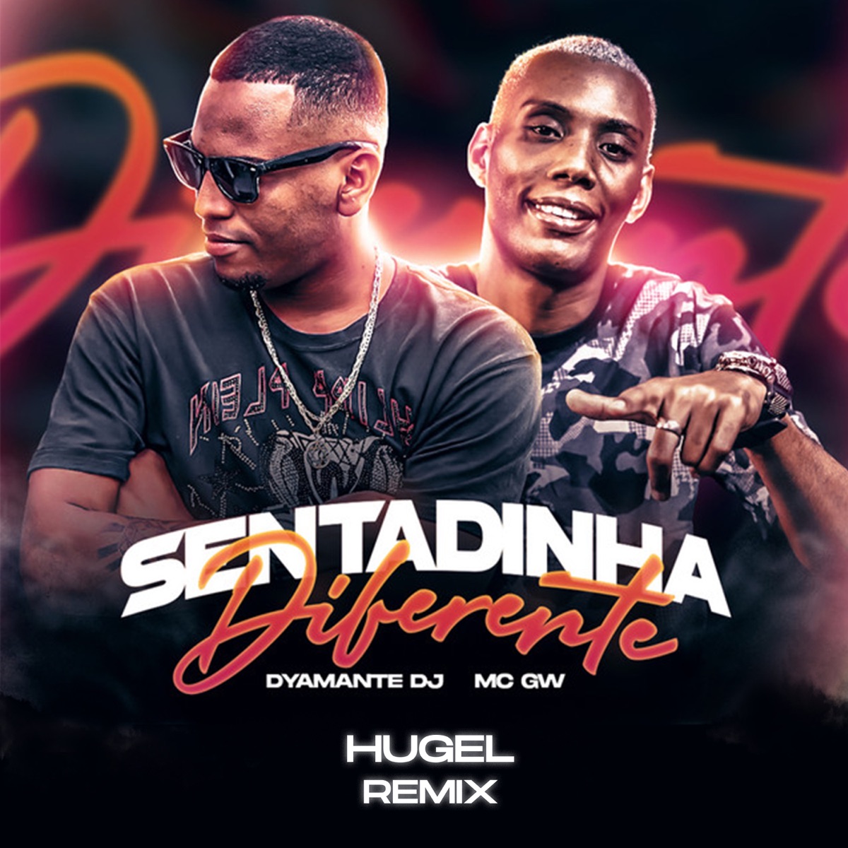 Sentadinha Diferente (HUGEL Remix) - Single by Dyamante DJ, Mc Gw & HUGEL album cover