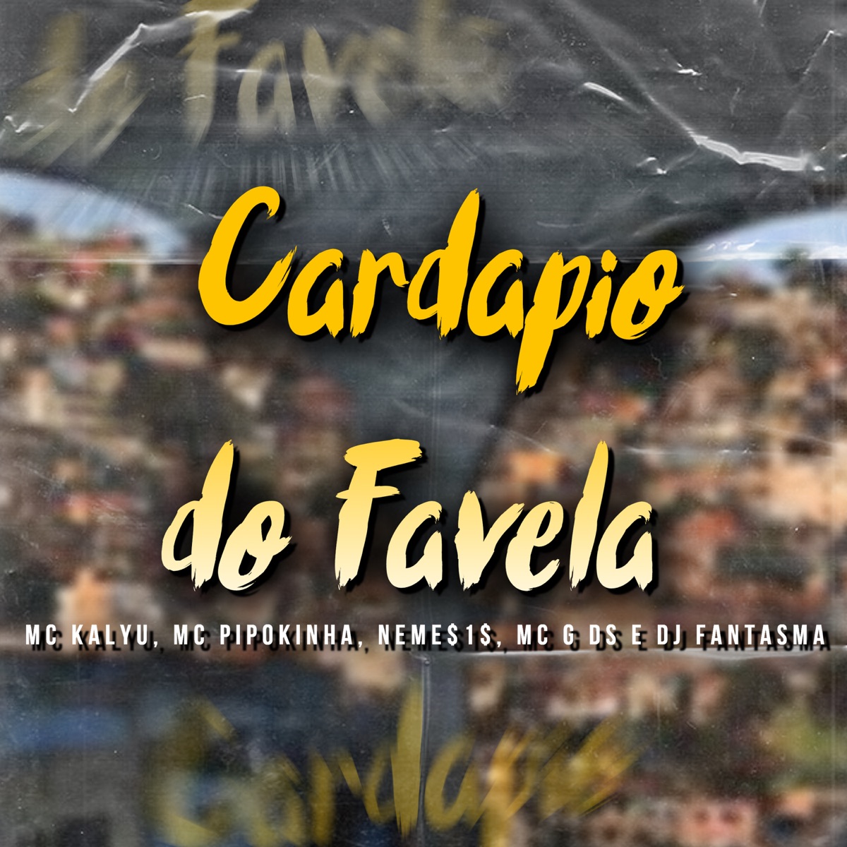 Cardapio do Favela (feat. DJ Fantasma) - Single by MC Kalyu, MC Pipokinha, NEME$1$ & MC G DS album cover