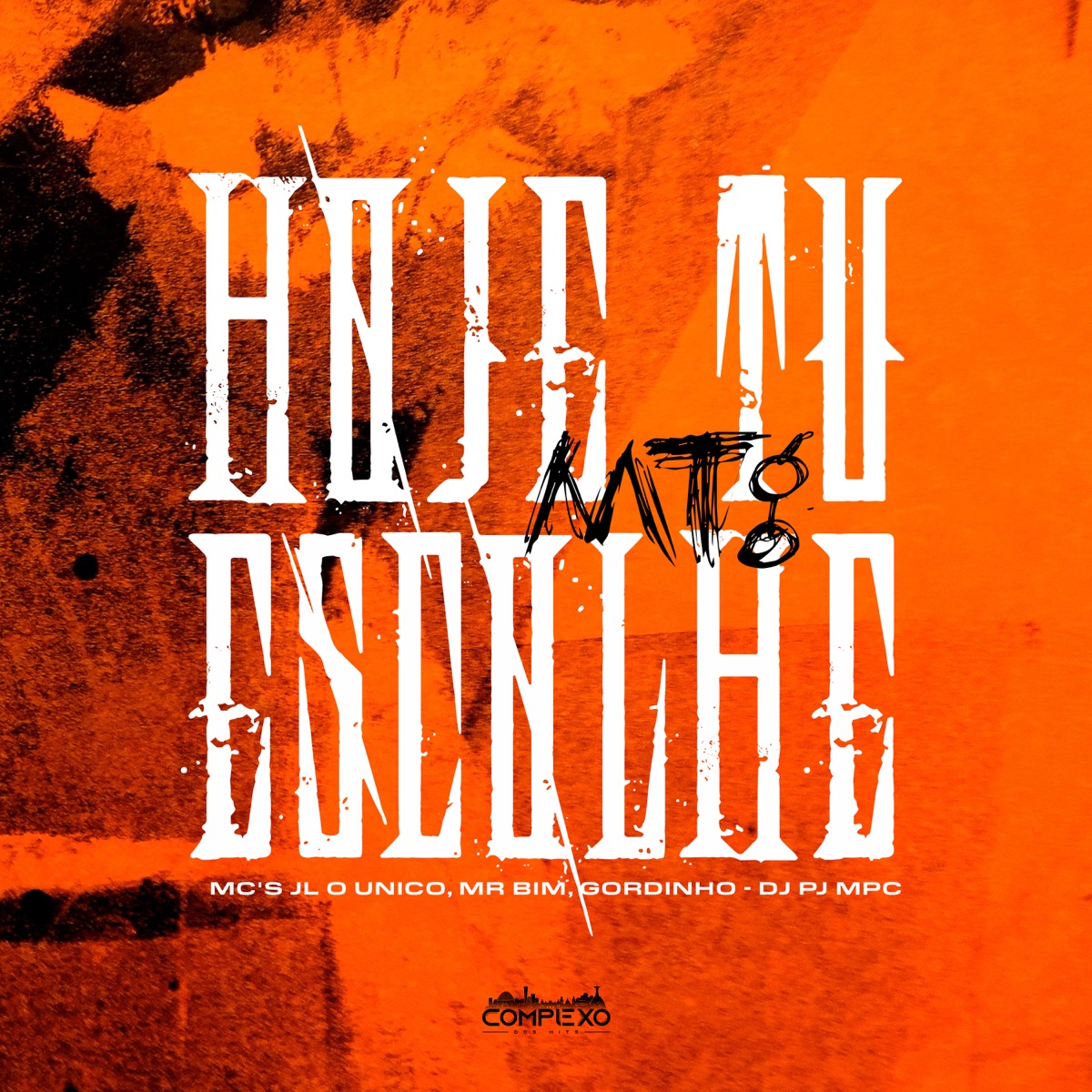 Mtg - Hoje Tu Escolhe (feat. Mc Jl o Unico) - Single by Dj Pj Mpc, MC Mr Bin & Mc Gordinho do Catarina album cover