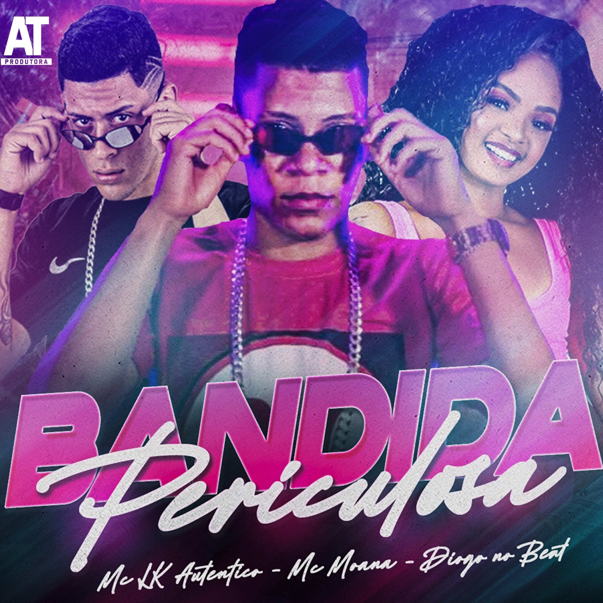 Bandida Periculosa - Single by Mc LK Autêntico, Mc Moana & Diogo no Beat album cover
