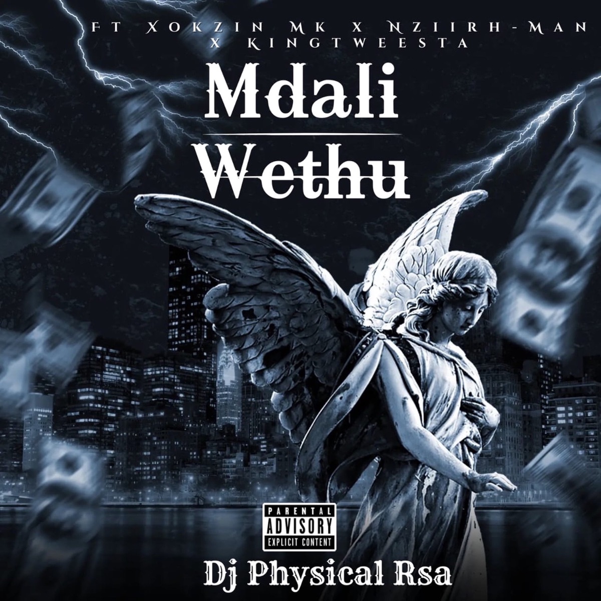 Mdali Wethu (feat. XokzinMk, Nziirh-Man & Kingtweesta) - Single by DJ Physical RSA album cover