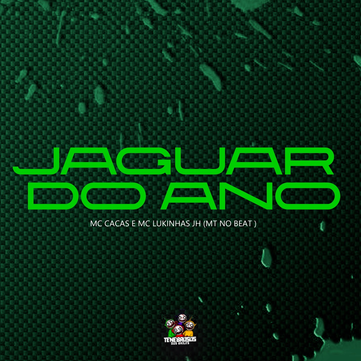 Jaguar do Ano (feat. MT NO BEAT) - Single by mc cacas & Mc Lukinhas JH album cover