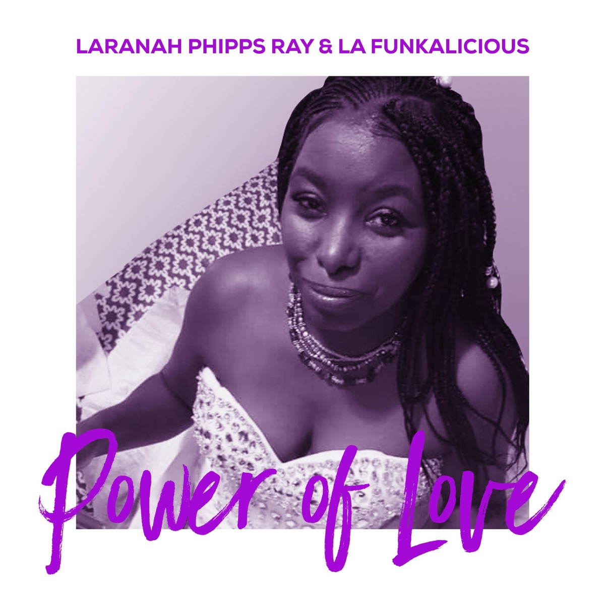 Power of Love (feat. Kym Miller, Arnetta Johnson, Mariel Bildsten, Angeleisha Rodgers & Karen Lee) - Single by Laranah Phipps Ray & La Funkalicious album cover