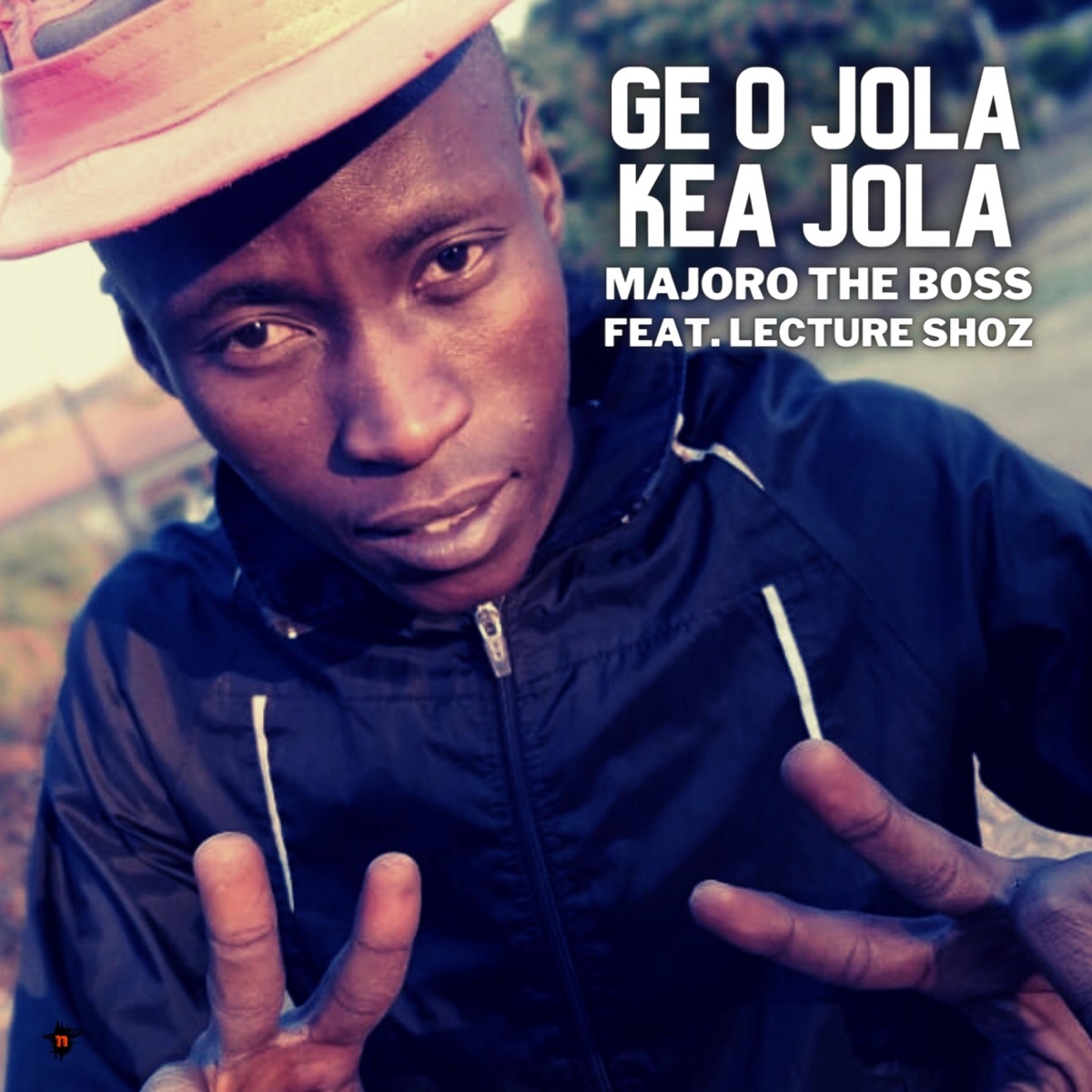 Ge O jola kea jola (feat. Lecture Shoz) - Single by Majoro the Boss album cover
