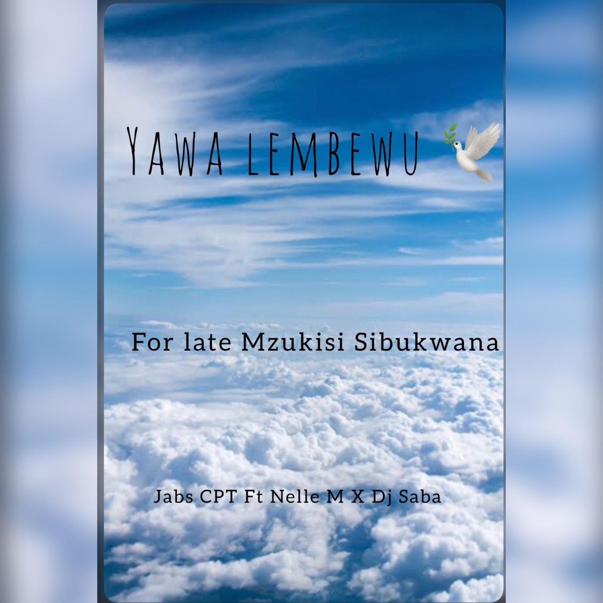 Yawa Lembewu (For Late Mzukisi Sibukwana) (feat. Nelle M & Dj Saba) - Single by Jabs CPT album cover