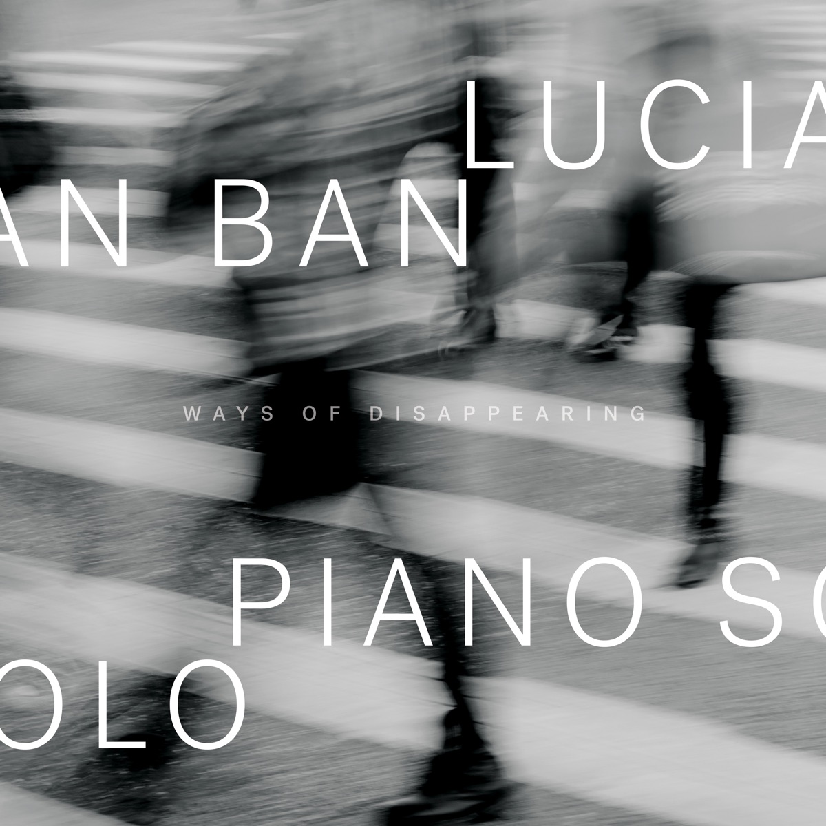Ways of Disappearing by Lucian Ban album cover