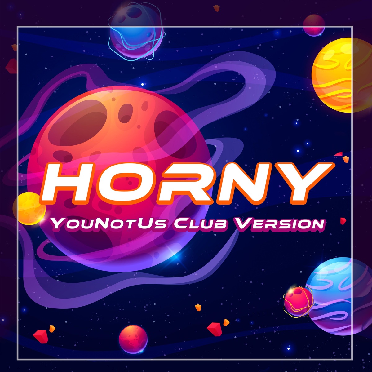 Horny (YouNotUs Club Version) - Single by Mousse T., YouNotUs, Agent Zed & Giorgio Gee album cover