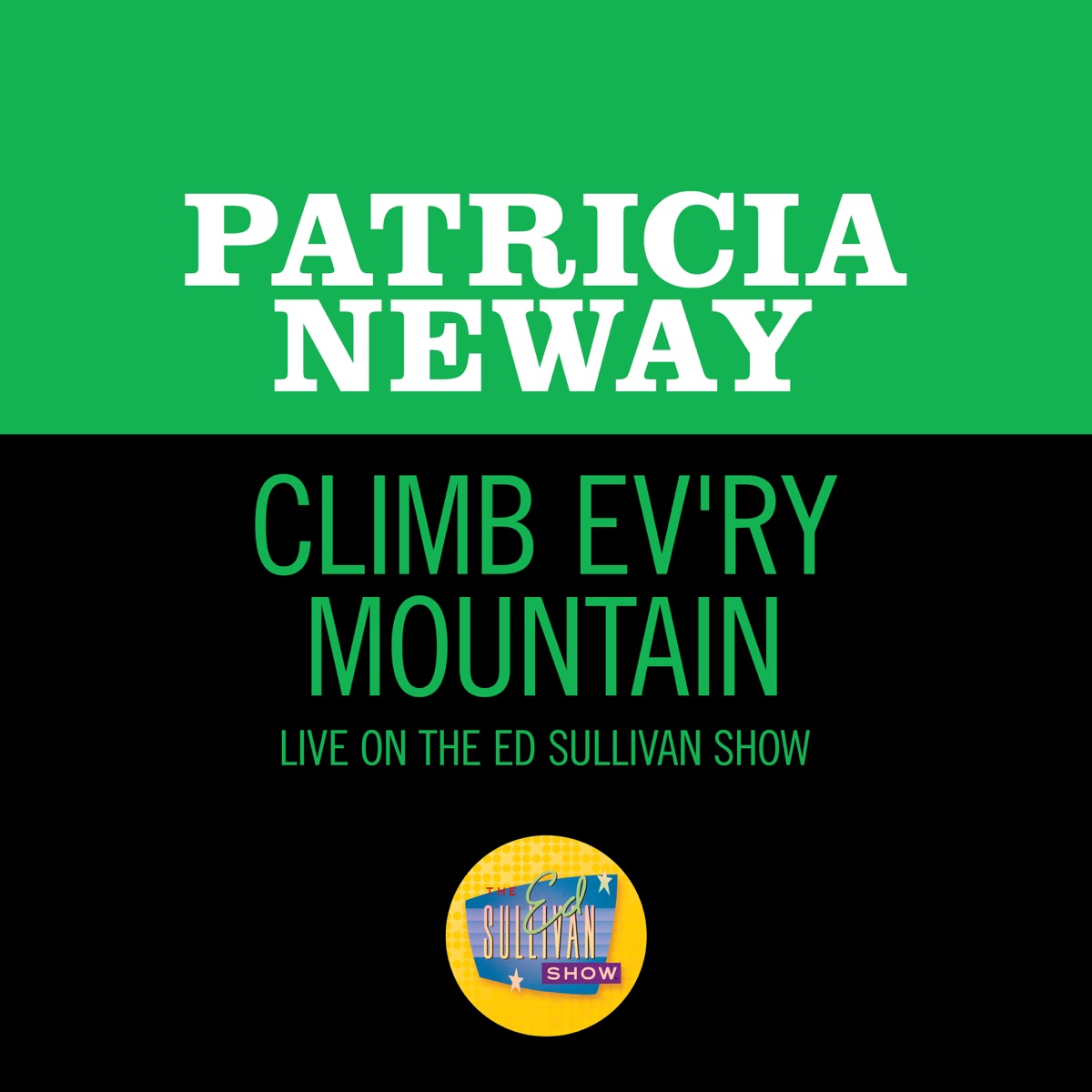 Climb Ev’ry Mountain (Live On The Ed Sullivan Show, December 20, 1959) - Single by Patricia Neway album cover