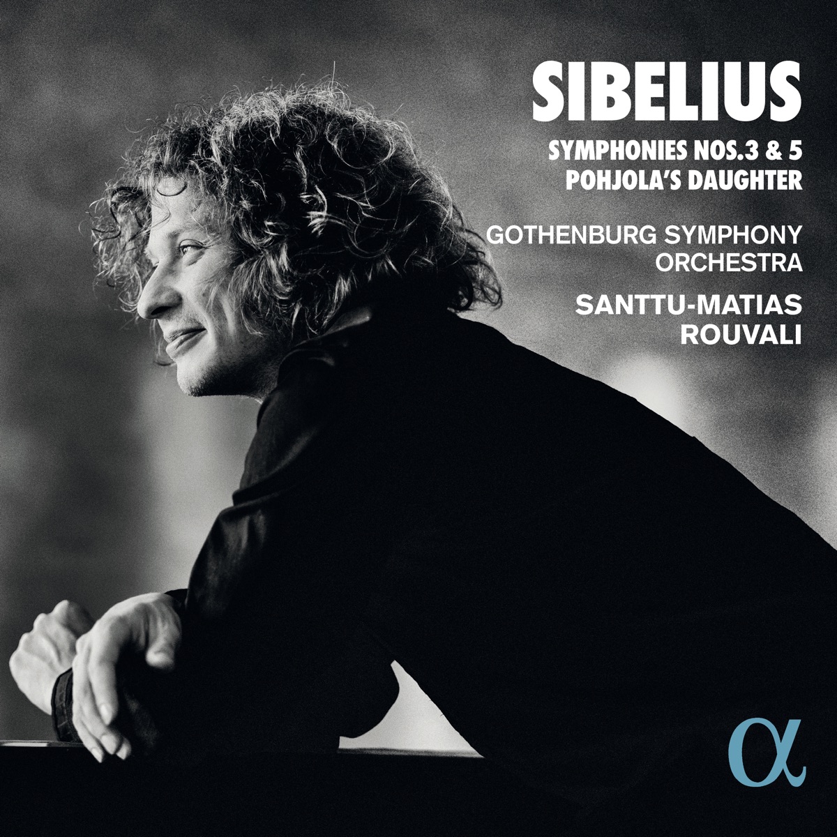 Sibelius: Symphonies Nos. 3 & 5 Pohjola's Daughter by Santtu-Matias Rouvali & Gothenburg Symphony Orchestra album cover