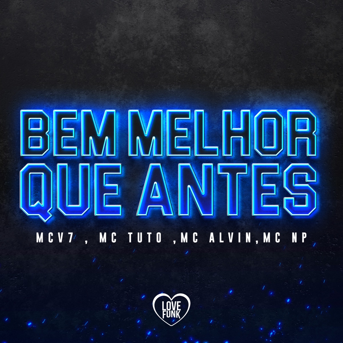 Bem Melhor Que Antes (feat. MC Tuto) - Single by Mc V7, MC Alvin & MC NP album cover