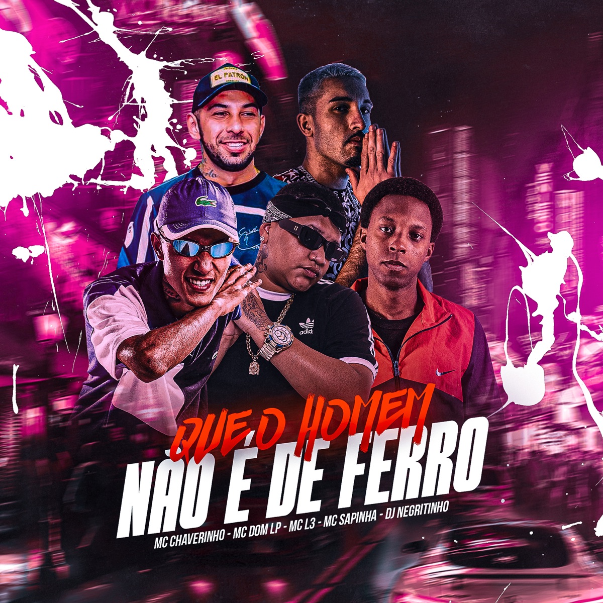 Que o Homem Não e de Ferro (feat. Mc Sapinha, MC DOM LP, MC L3 & Mc Chaverinho) - Single by DJ Negritinho album cover