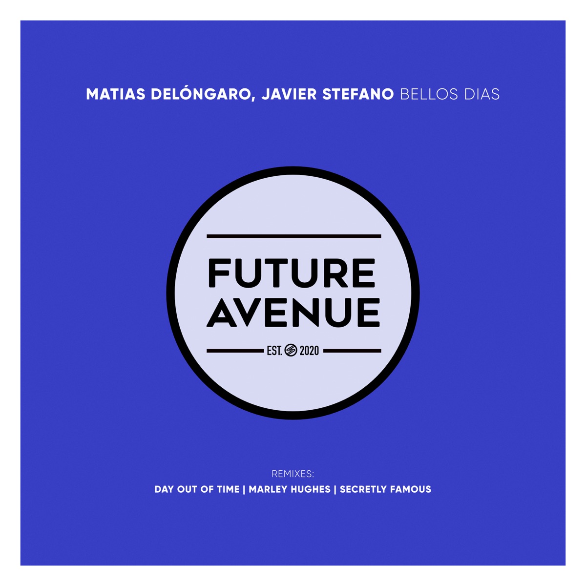 Bellos Dias - EP by Matías Delóngaro, Javier Stefano & Secretly Famous album cover