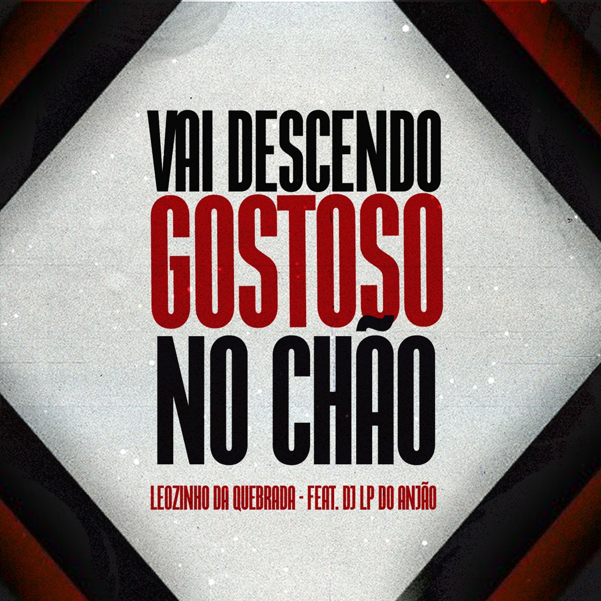 Vai Descendo Gostoso no Chão (feat. Dj LP Do Anjão) - Single by Leozinho da Quebrada album cover