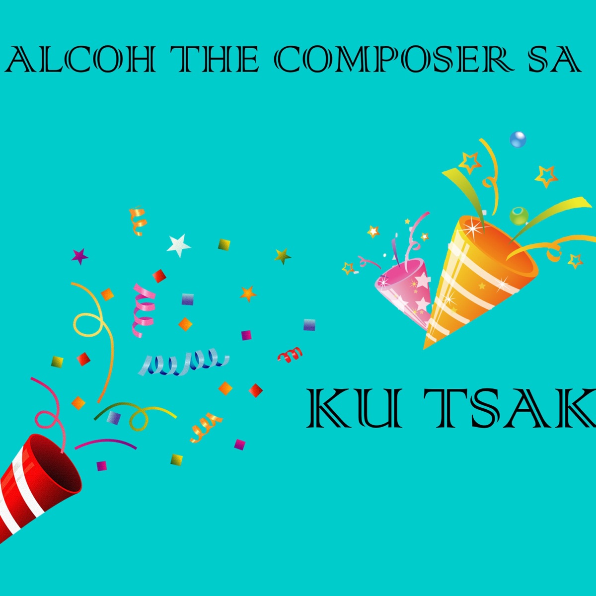 Ku Tsaka - Single by Alcoh the composer SA album cover