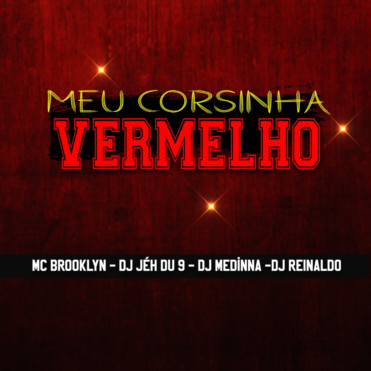 Meu Corsinha Vermelho (feat. DJ Reinaldo) - Single by Mc Brooklyn, DJ Jéh Du 9 & Dj Medinna album cover