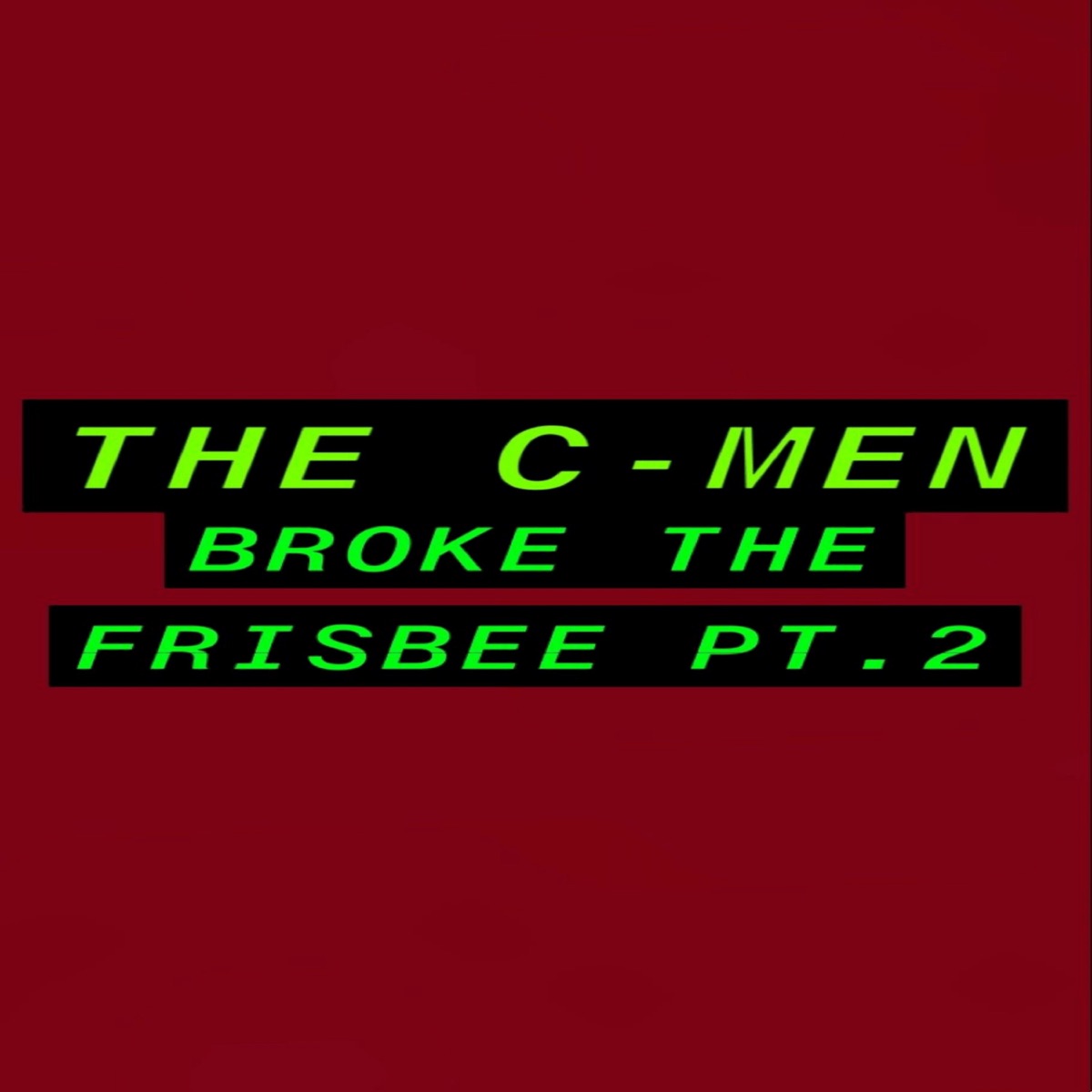 Broke the Frisbee, Pt. 2 - Single by The C-Men & Amish Aidz album cover
