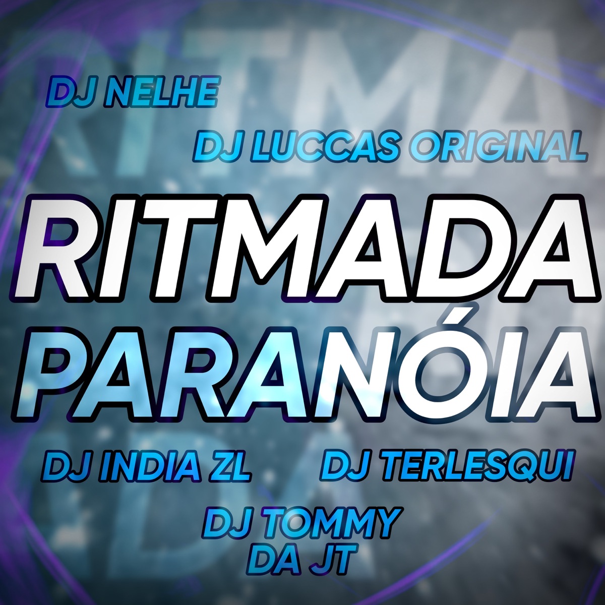 RITMADA PARANÓIA (feat. DJ INDIA ZL, DJ TOMMY DA JT, DJ TERLESQUI & DJ LUCCAS ORIGINAL) - Single by DJ NELHE album cover