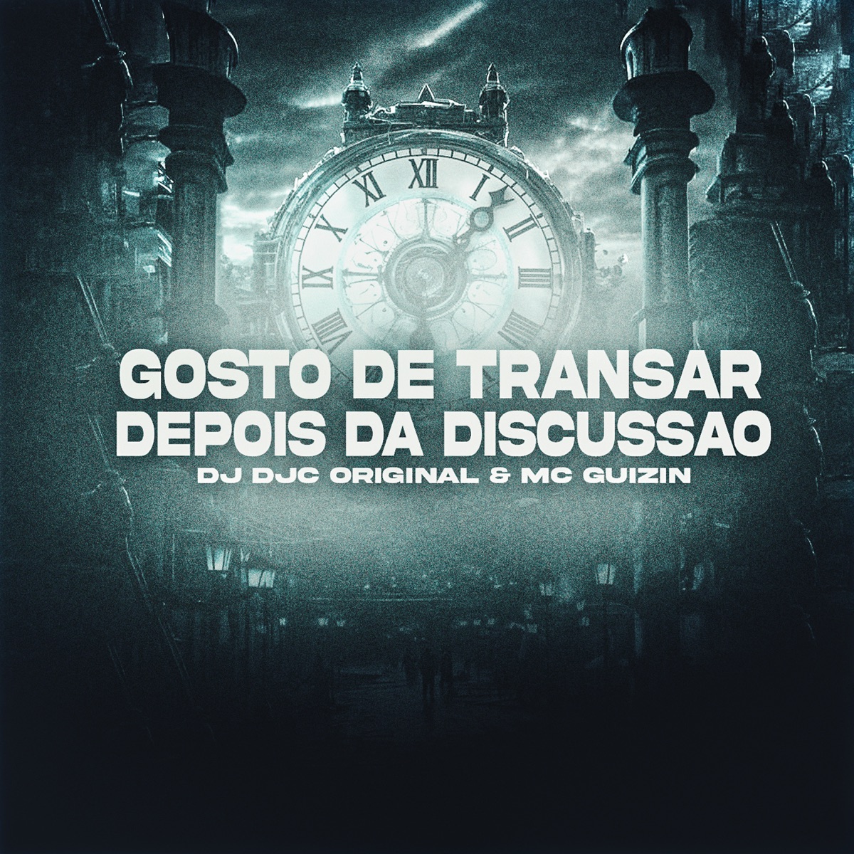 Gosto de Transar Depois da Discussão - Single by DJ DJC Original & Mc Guizin album cover