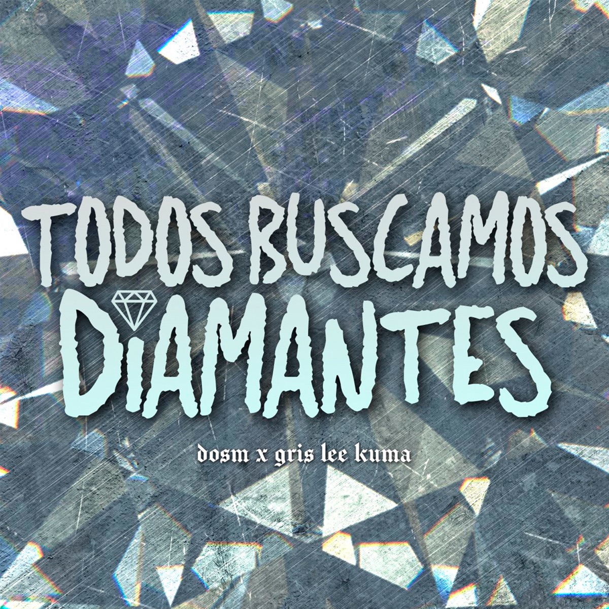 Todos Buscamos Diamantes - Single by DOSM & Gris Lee Kuma album cover